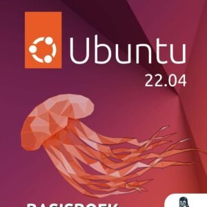 Ubuntu 22 Basisboek Van Inleiding Tot Systeembeheer Linux Nederlands