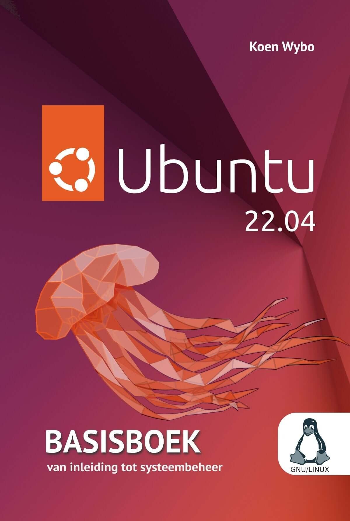 Ubuntu 22 Basisboek Van Inleiding Tot Systeembeheer Linux Nederlands